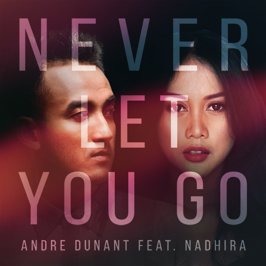 Andre Dunant Kembali dengan Never Let You Go